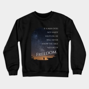 The Freedom of Solitude Under the Stars Crewneck Sweatshirt